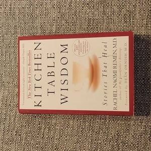 Kitchen Table Wisdom Rachel Naomi Remen, MD